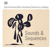 Daniel Sommer /Arve Henriksen/ Johannes Lundberg - Sound & Sequences