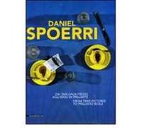 Daniel Spoerri. Dai Tableaux-pièges agli Idoli di Prillwitz. Catalogo della mostra (Genova, 25 marzo-20 giugno). Ediz. italiana e inglese