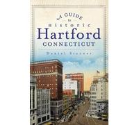 Daniel Sterner A Guide to Historic Hartford, Connecticut (Copertina rigida)