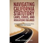 Daniel Stewart Navigating California Statutory Laws, Codes, and Regu (Tascabile)