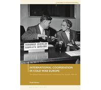 Daniel Stinsky International Cooperation in Cold War Europe (Tascabile)