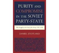 Daniel Stotland Purity and Compromise in the Soviet Party-Sta (Copertina rigida)