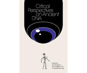 Daniel Strand Anna Kallen Critical Perspectives on Ancient DNA (Tascabile)