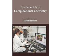 Daniel Sullivan Fundamentals of Computational Chemistry (Copertina rigida)