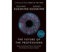 Daniel Susskind Richard Susskind The Future of the Professions (Tascabile)