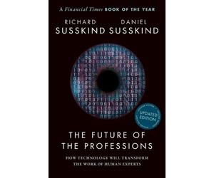 Daniel Susskind Richard Susskind The Future of the Professions (Tascabile)
