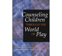 Daniel Sweeney Counseling Children Through the World of Play (Tascabile)