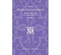 Daniel Szechi Britain's Lost Revolution? (Tascabile)