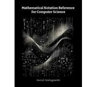 Daniel Szelogows Mathematical Notation Reference for Computer Scien (Tascabile)