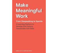 Daniel Szuc Josephine Wong Make Meaningful Work (Tascabile)