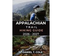 Daniel T Cole Appalachian Trail Hiking Guide 2026 - 2027 (Tascabile)