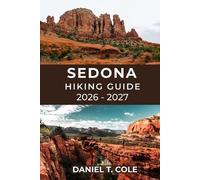 Daniel T Cole Sedona Hiking Guide 2026 - 2027 (Tascabile)