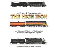 Daniel T Edwards Of Trains & Thunder on the High Iron (Tascabile)