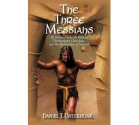 Daniel T Unterbrink The Three Messiahs (Tascabile)