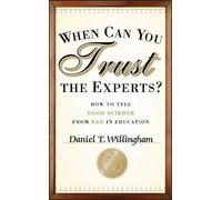 Daniel T. Willingham When Can You Trust the Experts? (Copertina rigida)