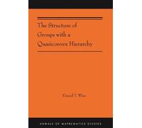 Daniel T. Wise The Structure of Groups with a Quasiconvex Hierarchy (Tascabile)