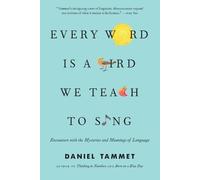 Daniel Tammet Every Word Is a Bird We Teach to Sing (Tascabile)
