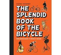 Daniel Tatarsky The Splendid Book of the Bicycle (Copertina rigida)