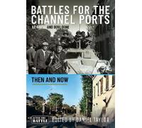 Daniel Taylor Battles for the Channel Ports (Copertina rigida) Then an Now