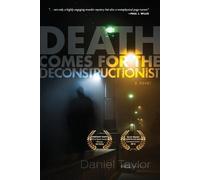 Daniel Taylor Death Comes for the Deconstructionist (Tascabile)