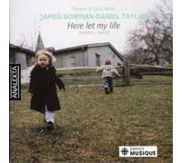 Daniel Taylor Here Let My Life - Countertenor Songs and Duets (CD) Album