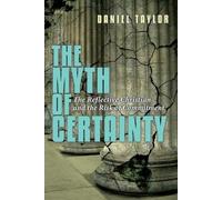 Daniel Taylor The Myth of Certainty - The Reflective Christian the R (Tascabile)