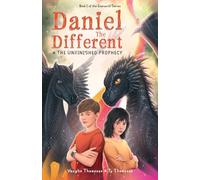 Daniel the Different and the Unfinished Prophecy: Book I of the Everworld Series