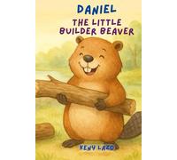 DANIEL The little builder beaver