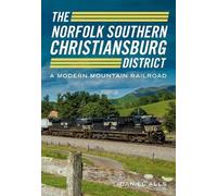 'Daniel' The Norfolk Southern Christiansburg District: An Adventure (Tascabile)