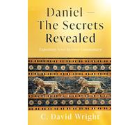 Daniel: The Secrets Revealed