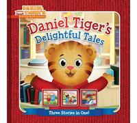 Daniel Tiger's Delightful Tales: You Are Special, Daniel Tiger!; I Will Always Be Your Friend!; Goodnight, Daniel Tiger