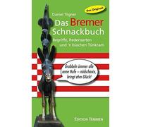 Daniel Tilgner Das Bremer Schnackbuch: Begriffe, Redensarten und 'n (Tascabile)