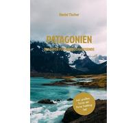 Daniel Tischer Patagonien (Tascabile)