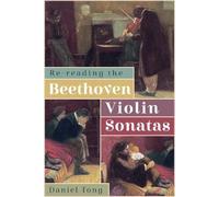 Daniel Tong Re-Reading the Beethoven Violin Sonatas (Copertina rigida)