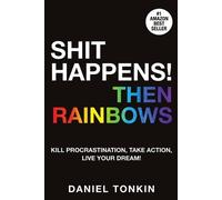 Daniel Tonkin Shit Happens, Then Rainbows (Tascabile)