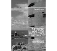 Daniel Travers The Second World War and the 'Other British Isles' (Tascabile)