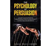 Daniel Travis Cooper The Psychology of Persuasion (Tascabile)