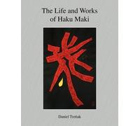Daniel Tretiak The Life and Works of Haku Maki (Tascabile)