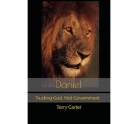 Daniel: Trusting God, Not Government