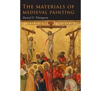 Daniel V Thompson The Materials of Medieval Painting (Tascabile)