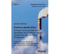 Daniel Vallenti Coal-to-Liquids (CtL): Driving Forces and Barriers - (Tascabile)