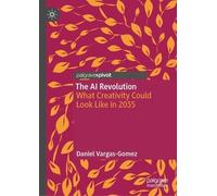 The Ai Revolution: What Creativity Could Look Like in 2035