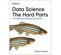 Daniel Vaughan Data Science: The Hard Parts (Tascabile)