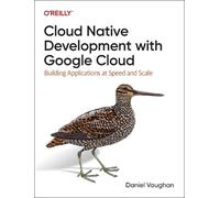 Daniel Vaughan Programming Cloud Native Applications with Google Clo (Tascabile)