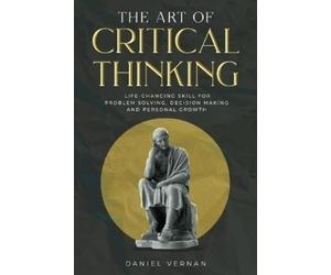 Daniel Vernan The Art of Critical Thinking (Tascabile)