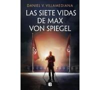 Daniel Villamed Las siete vidas de Max Von Spiegel / The Seven Lives (Tascabile)