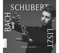 Daniel Villany - Bach, Schubert, Liszt: Works For Piano