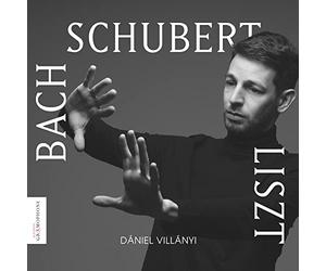 Daniel Villany - Bach, Schubert, Liszt: Works For Piano