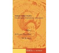 Daniel Vitkus Three Turk Plays from Early Modern England (Copertina rigida)