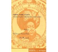 Daniel Vitkus Three Turk Plays from Early Modern England (Tascabile)